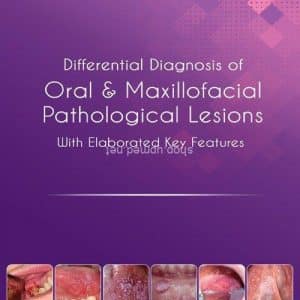 Differential Diagnosis and Key Features of Oral & Maxillofacial Pathological Lesions by Sadia Minhas-upmed.net