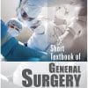 SHORT TEXTBOOK OF GENERAL SURGERY UPMED