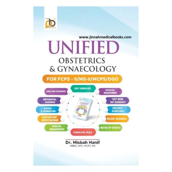 Unified Obstetrics and Gynaecology for FCPS-II/MS-II/MCPS/DGO by Dr. Misbah Hanif