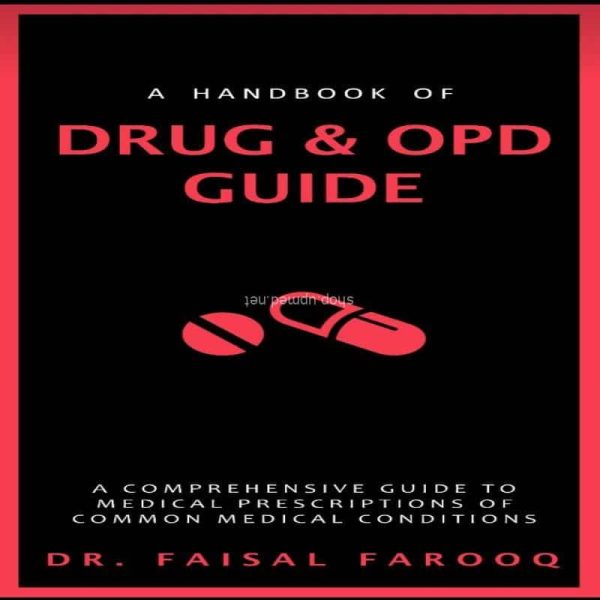 A Handbook of Drug & OPD Guide by Dr. Faisal Farooq