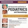 Self Assessment and Review of Pediatrics and Neonatology 2nd edition by Sushanta Bhanja-upmed.net