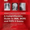 Asma’s Radiology Guide: A Comprehensive guide to IMM, MCPS AND FCPS II Exams-upmed.net