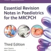 Pastest Essential Revision Notes in Pediatrics for MRCPCH – 3rd Edition shop.upmed.net