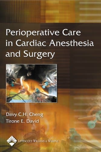 Perioperative Care In Cardiac Anesthesia And Surgery 2nd Edition ...