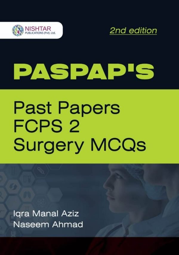 PASPAP’S PAST PAPERS FCPS 2 SURGERY MCQS 2ND EDITION