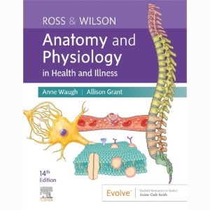 Ross and Wilson Anatomy and Physiology in Health and Illness.
