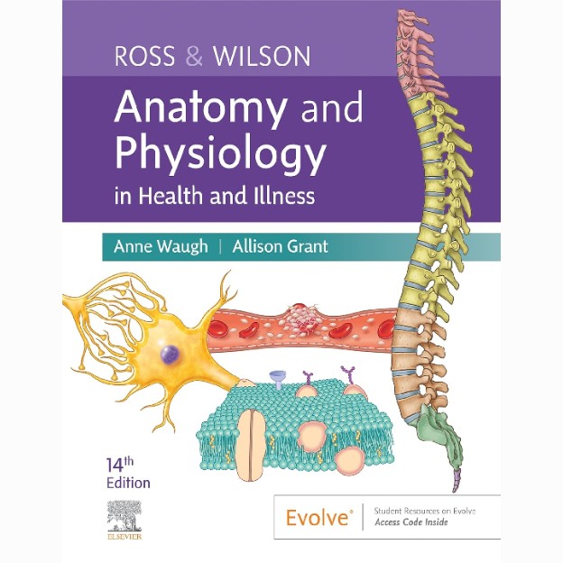 Ross and Wilson Anatomy and Physiology in Health and Illness. 1 Ross and Wilson Anatomy and Physiology in Health and Illness.