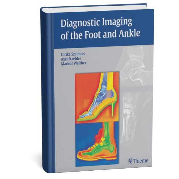 Diagnostic Imaging of the Foot and Ankle