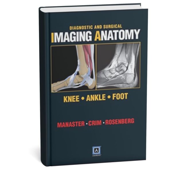 Diagnostic and Surgical Imaging Anatomy: Knee, Ankle, Foot