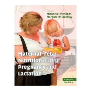 Maternal Fetal Nutrition during Pregnancy and Lactation