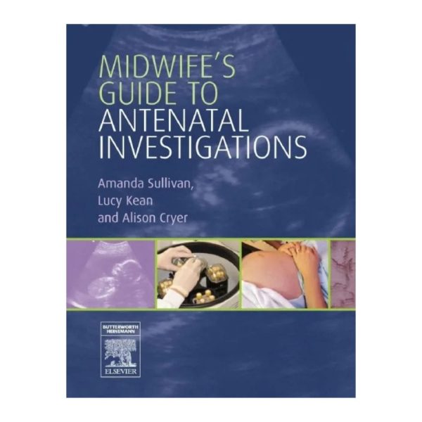 Midwife's Guide to Antenatal Investigations