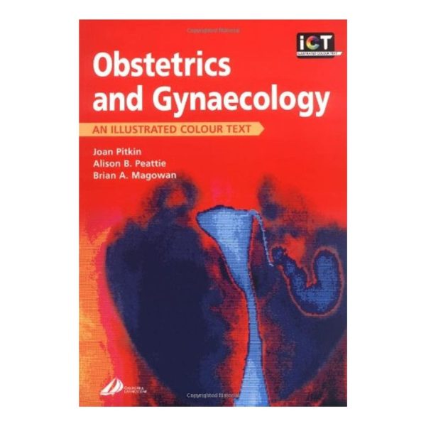 Obstetrics and Gynaecology: An Illustrated Colour Text