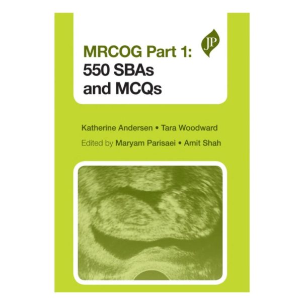 MRCOG Part 1: 550 SBAs and MCQs