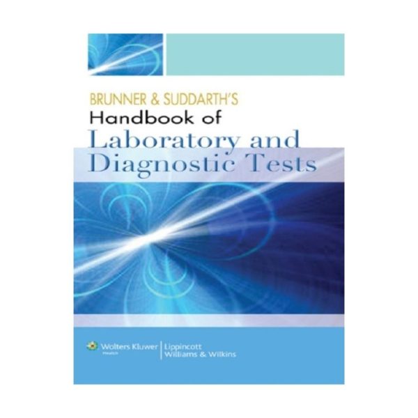 Brunner & Suddarth's Handbook of Laboratory and Diagnostic Tests