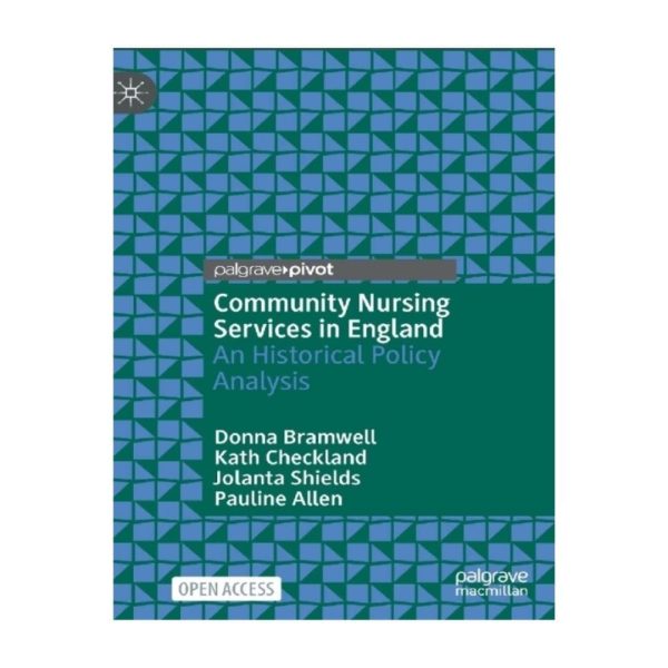 Community Nursing Services in England: An Historical Policy Analysis