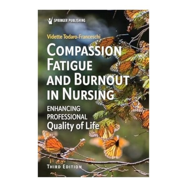 Compassion Fatigue and Burnout in Nursing