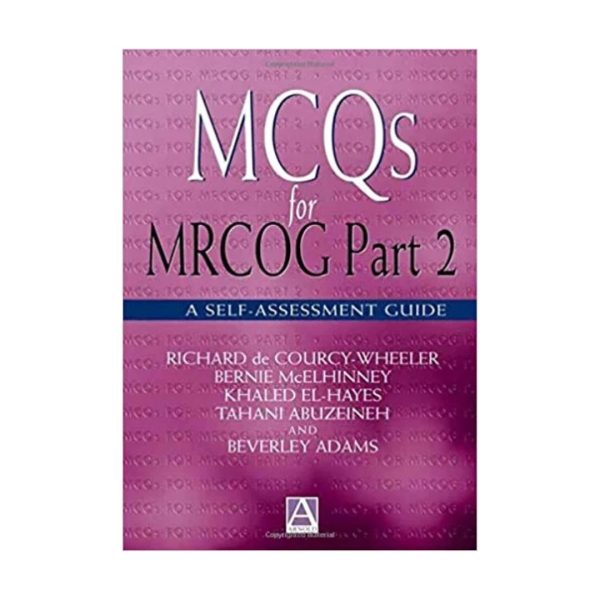 MCQs for MRCOG Part 2: A Self-Assessment Guide