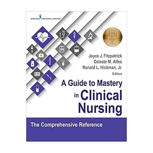 A Guide to Mastery in Clinical Nursing