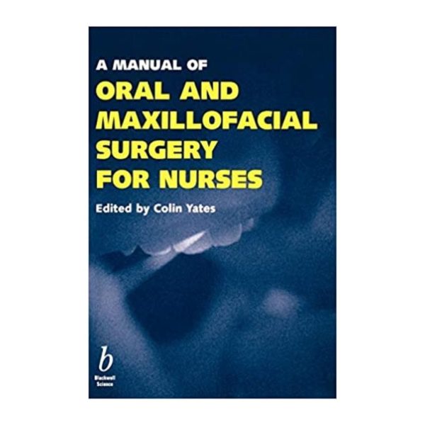 A Manual of Oral and Maxillofacial Surgery for Nurses