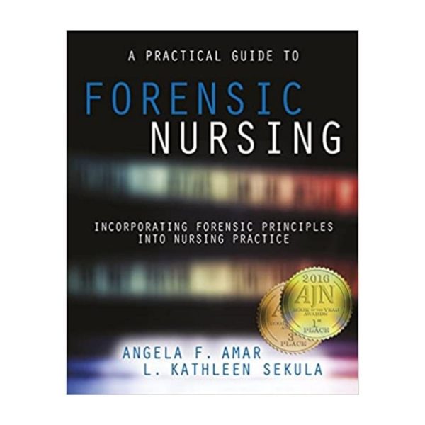 A Practical Guide to Forensic Nursing