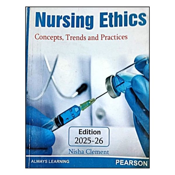 Nursing Ethics: Concepts Trends and Practices (2025-26)