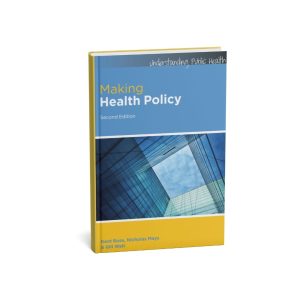 Understanding Public Health: Making Health Policy by Kent Buse - 2nd edition