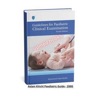 Aslam Khichi Guidelines for Paediatric Clinical Examination