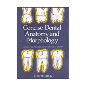 Concise Dental Anatomy and Morphology