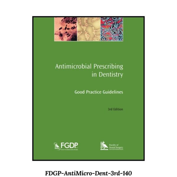 Antimicrobial Prescribing in Dentistry: Good Practice Guidelines