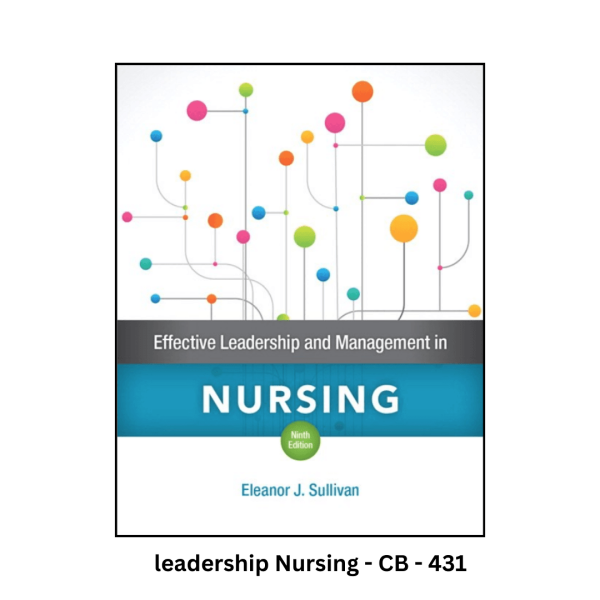 Effective Leadership and Management in Nursing - Ninth Edition