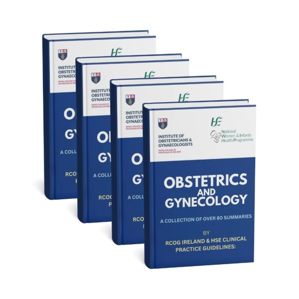 Obstetrics and Gynecology Clinical Practice Guidelines by RCOG and HSE Ireland