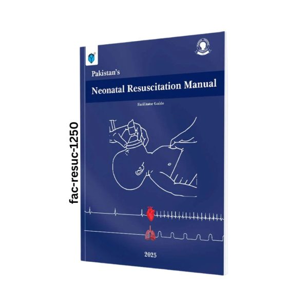 Pakistan's Neonatal Resuscitation Manual: Facilitator Guide (2025)