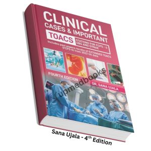 Clinical Cases and Important TOACs for Obs and Gyn - Sana Ujala 4th Edition Sana Ujala TOACS for Obs and Gyne