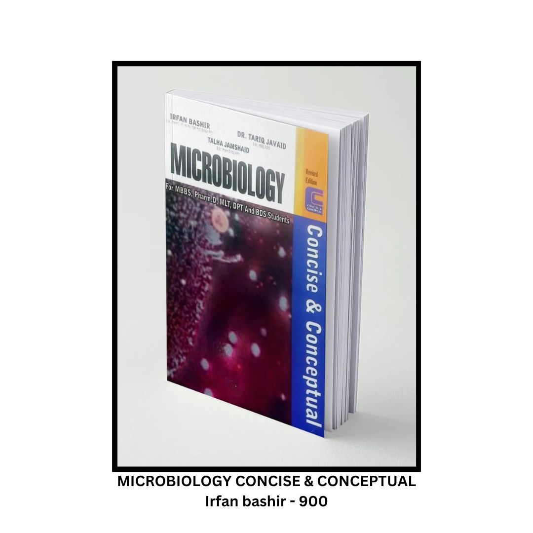 MICROBIOLOGY CONCISE and CONCEPTUAL by Irfan bashir 1 MICROBIOLOGY CONCISE and CONCEPTUAL by Irfan bashir