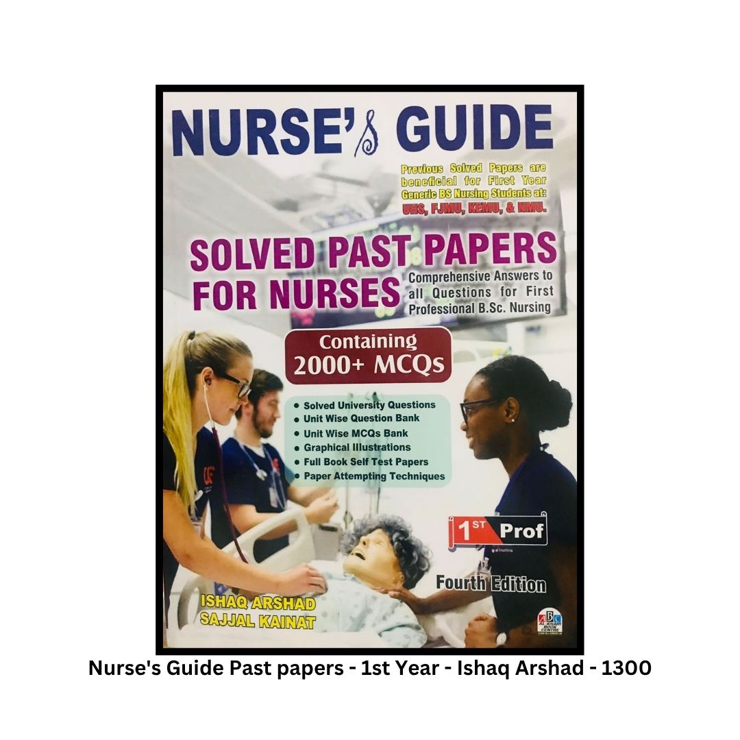 Nurses Guide Past papers for 1st Year - Ishaq Arshad 1 Nurses Guide Past papers for 1st Year - Ishaq Arshad