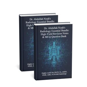 Dr Abdullah Nouh Radiology Essential Bundle: High-Yield Revision Notes & MCQ Question Bank