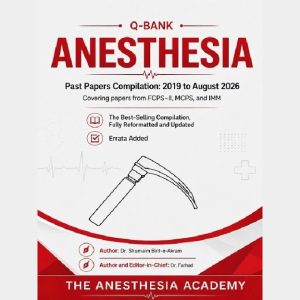 Q-BANK Anesthesia Past Papers for FCPS-II, IMM & MCPS (2019-26)