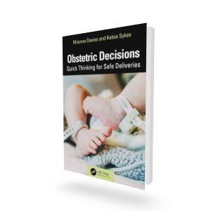 Obstetric Decisions Quick Thinking for Safe Deliveries