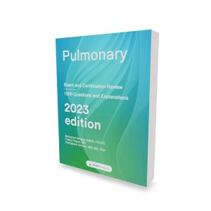 Pulmonary Board and Certification Review: 1000 Questions and Explanations (2023 Edition)