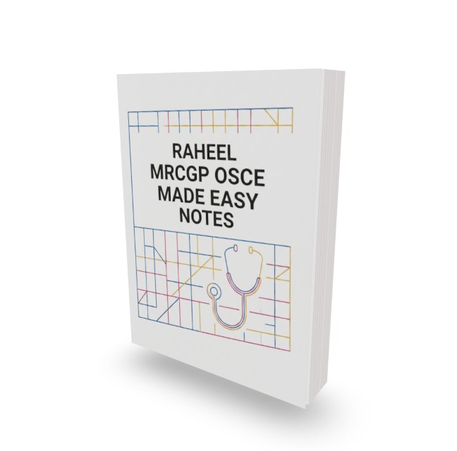 Raheel MRCGP OSCE Made Easy Notes 1 Raheel MRCGP OSCE Made Easy Notes