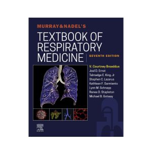Murray & Nadel’s Textbook of Respiratory Medicine, 7th Edition