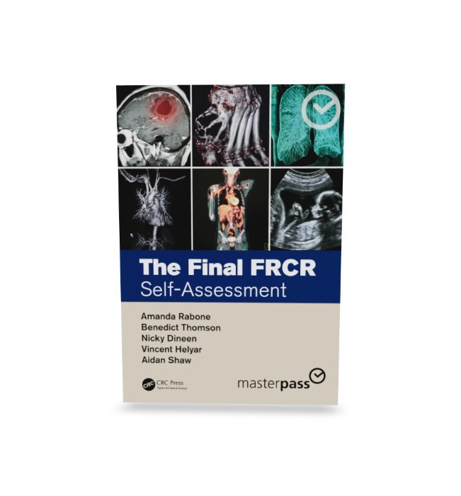 MasterPass The Final FRCR Self Assessment 1 MasterPass The Final FRCR Self Assessment