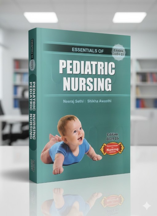 Essentials of Pediatric Nursing (Edition 2024-25) 1 Essentials of Pediatric Nursing (Edition 2024-25)