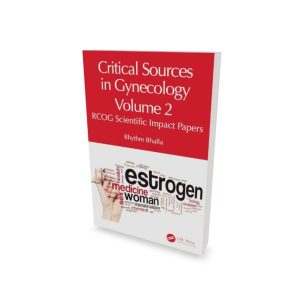 Critical Sources in Gynecology, Volume 2: RCOG Scientific Impact Papers