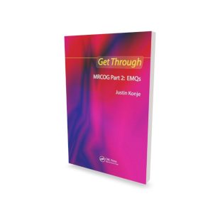 Get Through MRCOG Part 2: EMQs by Justin C Konje