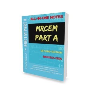 MRCEM Part A All-In-One Notes (2nd Edition) by Moussa Issa