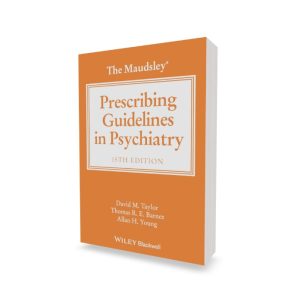 The Maudsley Prescribing Guidelines in Psychiatry - 15th Edition