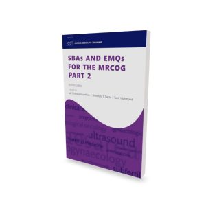 SBAs and EMQs for the MRCOG Part 2 (Oxford Specialty Training Revision Texts)