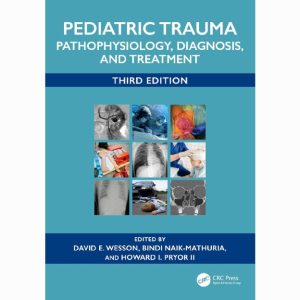 Pediatric Trauma: Pathophysiology, Diagnosis, and Treatment by David E. Wesson