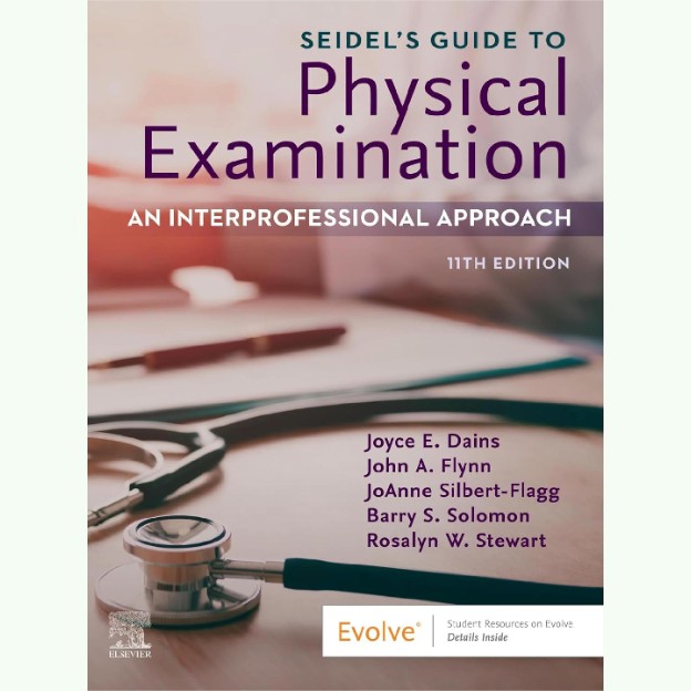 Seidel's Guide to Physical Examination: An Interprofessional Approach 1 Seidel's Guide to Physical Examination: An Interprofessional Approach